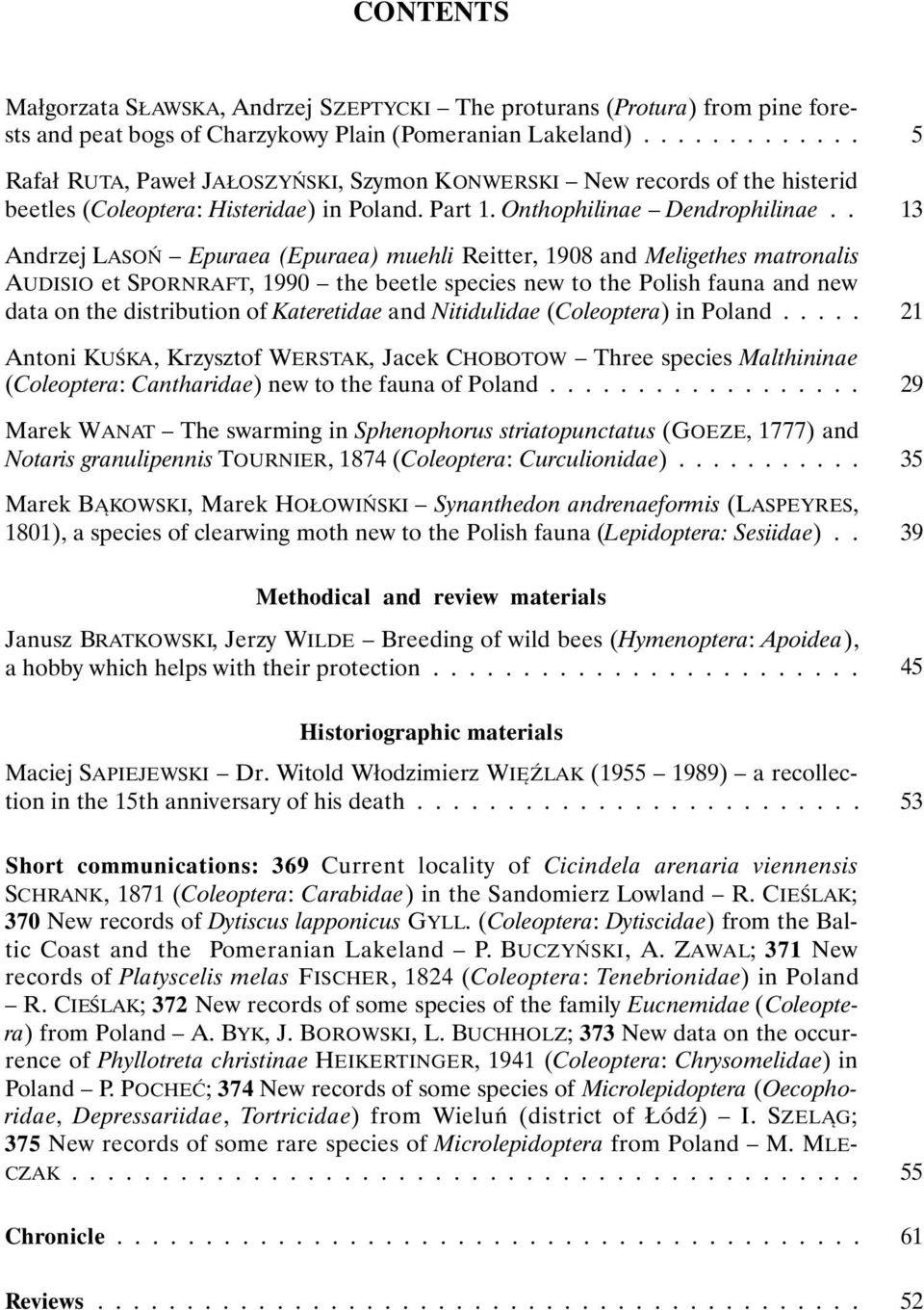 . Andrzej LASOŃ Epuraea (Epuraea) muehli Reitter, 1908 and Meligethes matronalis AUDISIO et SPORNRAFT, 1990 the beetle species new to the Polish fauna and new data on the distribution of Kateretidae