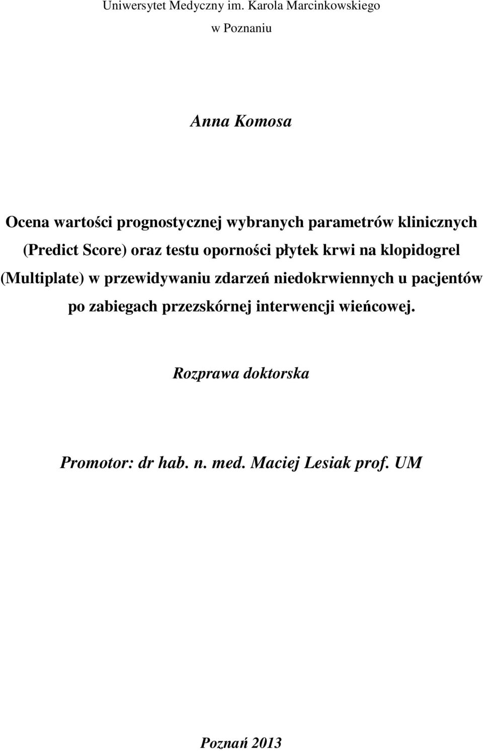 klinicznych (Predict Score) oraz testu oporności płytek krwi na klopidogrel (Multiplate) w