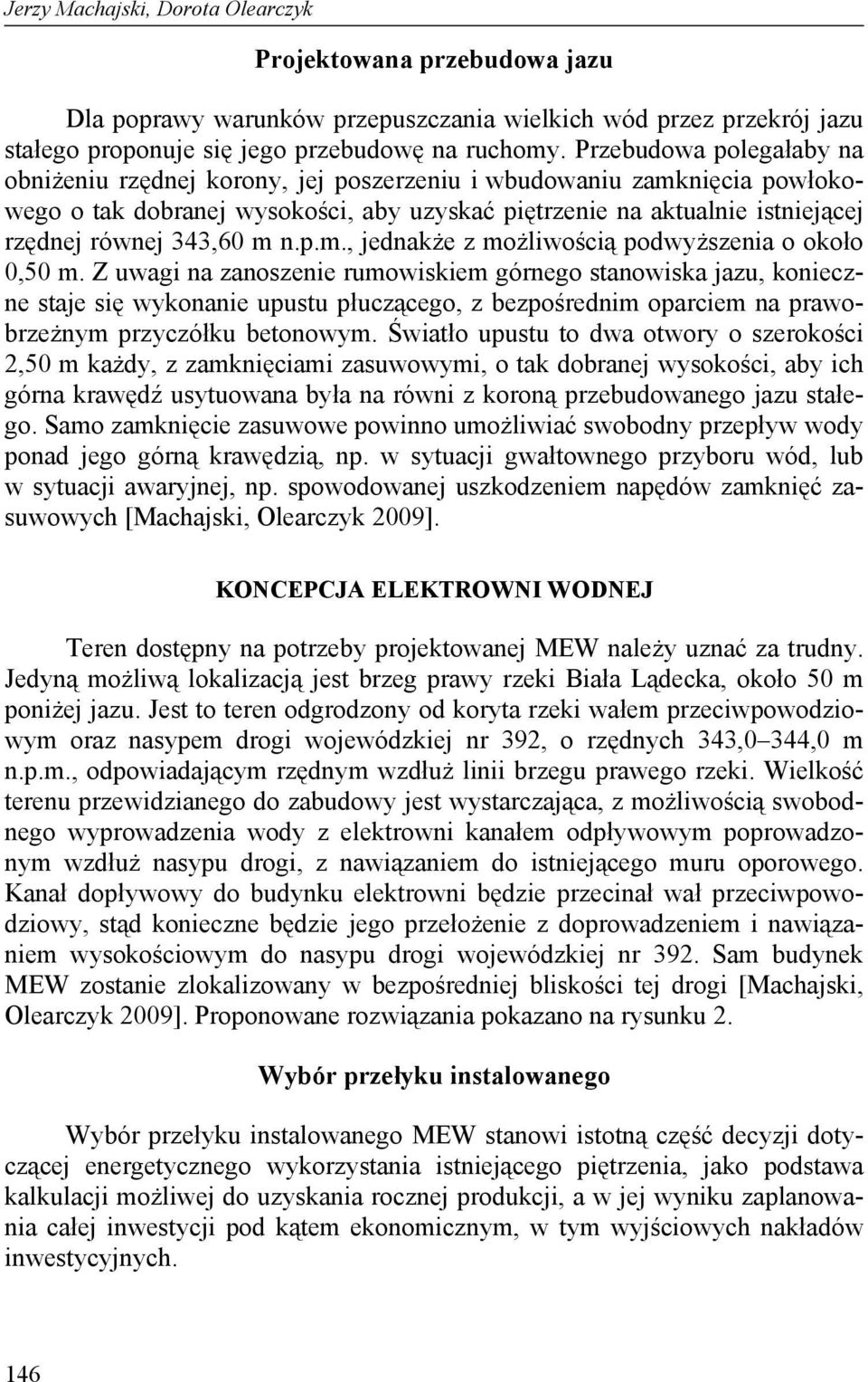 m n.p.m., jednakże z możliwością podwyższenia o około 0,50 m.