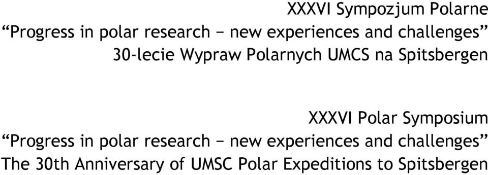 Polar Symposium Progress in polar research new experiences and