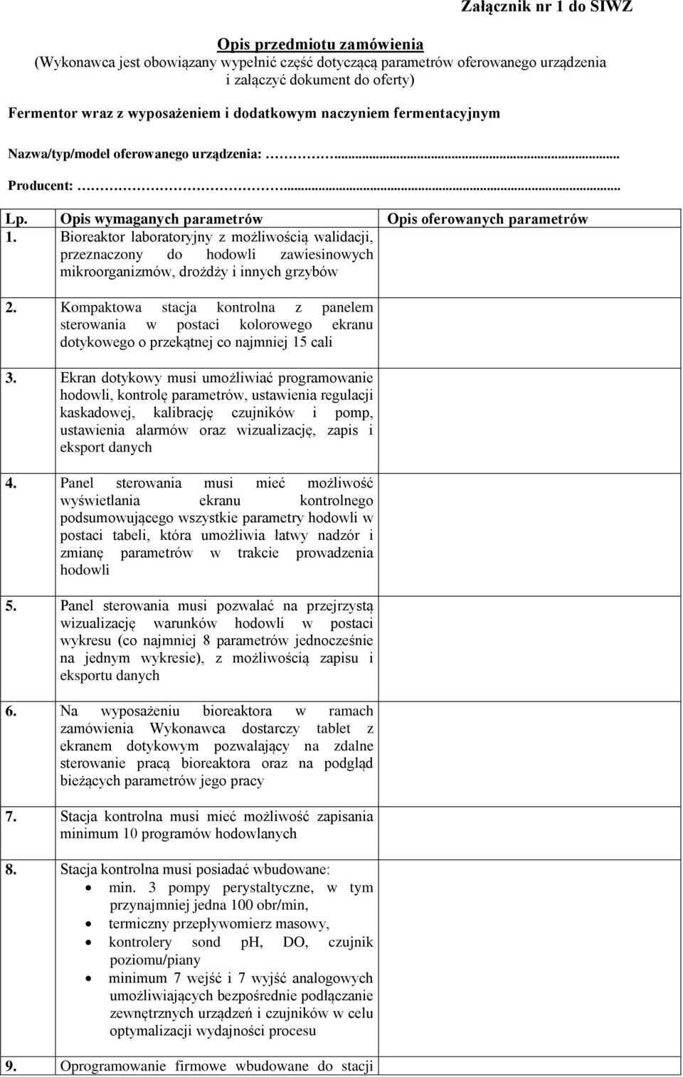 Bioreaktor laboratoryjny z możliwością walidacji, przeznaczony do hodowli zawiesinowych mikroorganizmów, drożdży i innych grzybów 2.