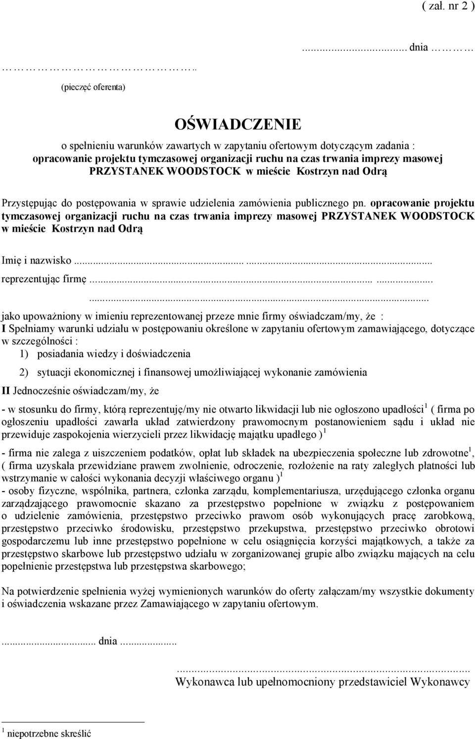 PRZYSTANEK WOODSTOCK w mieście Kostrzyn nad Odrą Przystępując do postępowania w sprawie udzielenia zamówienia publicznego pn.