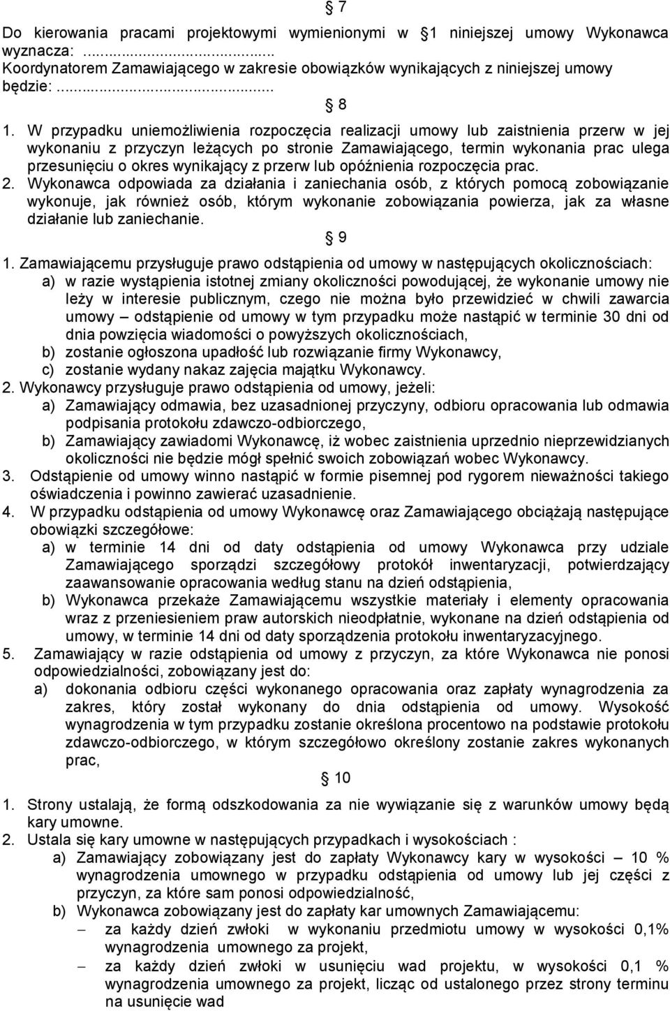 wynikający z przerw lub opóźnienia rozpoczęcia prac. 2.