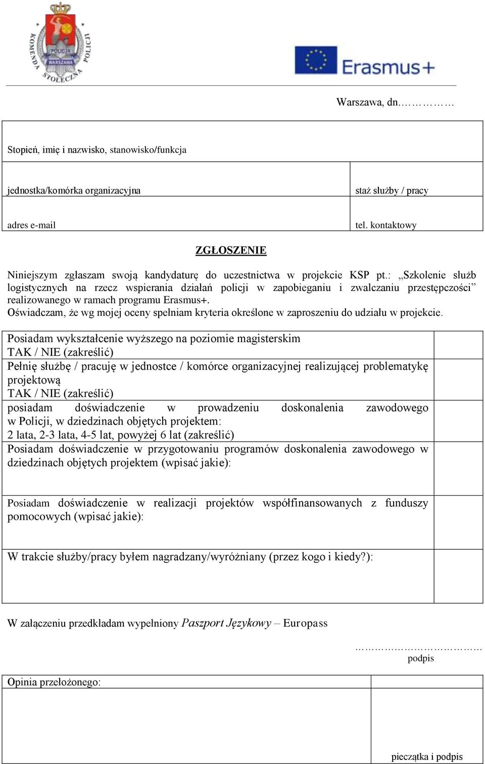 : Szkolenie służb logistycznych na rzecz wspierania działań policji w zapobieganiu i zwalczaniu przestępczości realizowanego w ramach programu Erasmus+.