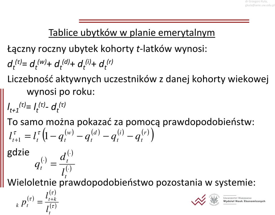 -d To so ożn pokzć z poocą prwdopodobieńsw: τ τ ( w) ( d ) ( i) ( r ) l = l q q q q + 1 1 ( )
