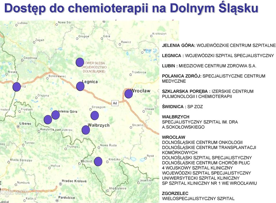 SZKLARSKA PORĘBA : IZERSKIE CENTRUM PULMONOLOGII I CHEMIOTERAPII ŚWIDNICA : SP ZOZ WAŁBRZYCH SPECJALISTYCZNY SZPITAL IM. DRA A.