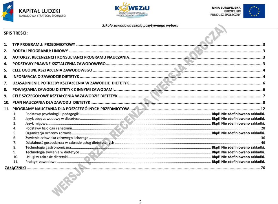 ELE SZZEGÓŁOWE KSZTAŁENIA W ZAWODZIE DIETETYK... 7 10. LAN NAUZANIA DLA ZAWODU DIETETYK... 8 11. ROGRAMY NAUZANIA DLA OSZZEGÓLNYH RZEDMIOTÓW... 12 1. odstawy psychologii i pedagogiki... łąd!