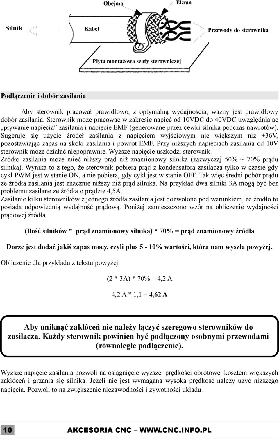 Sugeruje się użycie źródeł zasilania z napięciem wyjściowym nie większym niż +36V, pozostawiając zapas na skoki zasilania i powrót EMF.