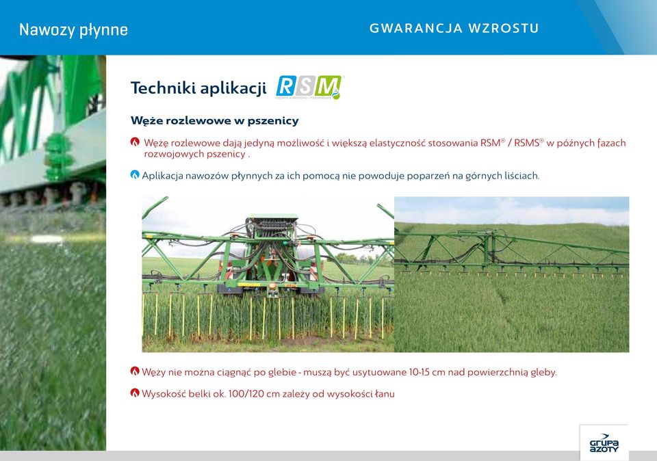Aplikacja nawozów płynnych za ich pomocą nie powoduje poparzeń na górnych liściach.