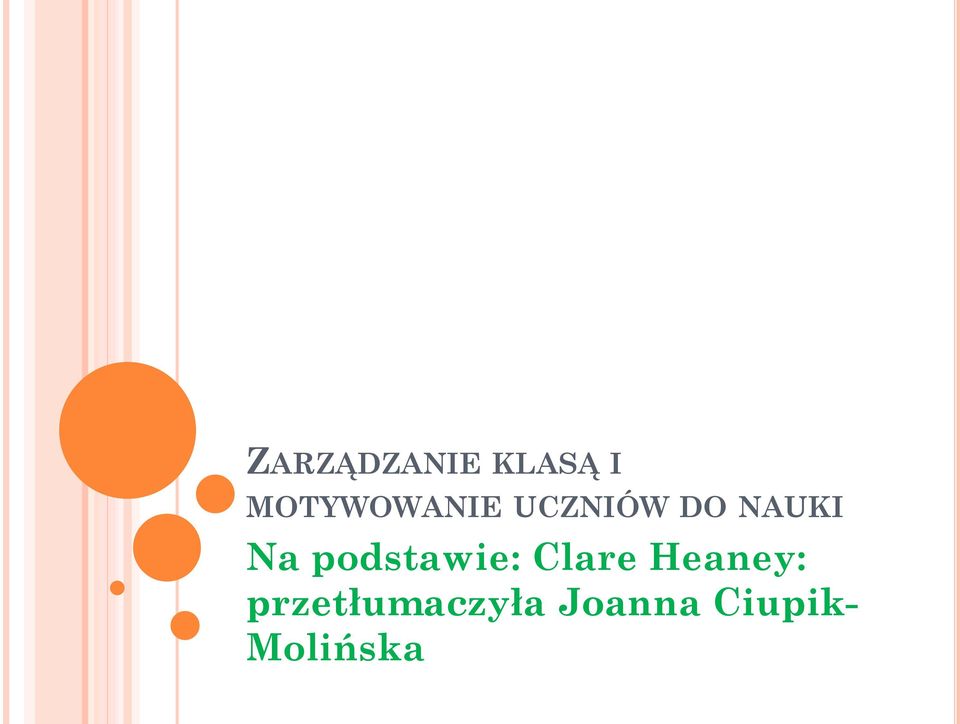 Na podstawie: Clare Heaney: