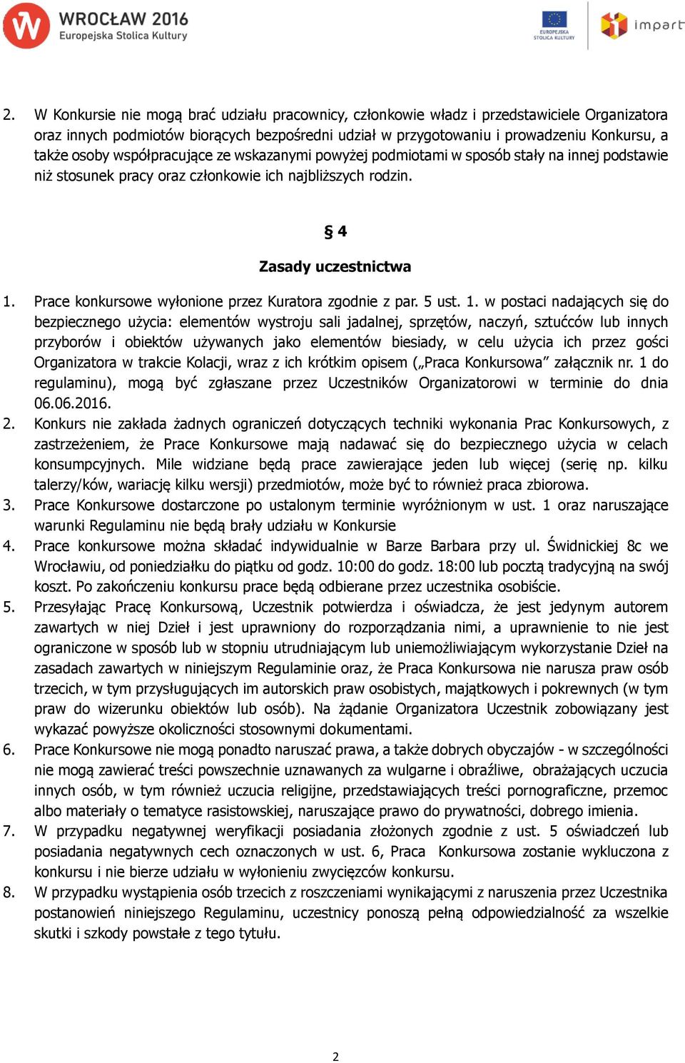 Prace konkursowe wyłonione przez Kuratora zgodnie z par. 5 ust. 1.