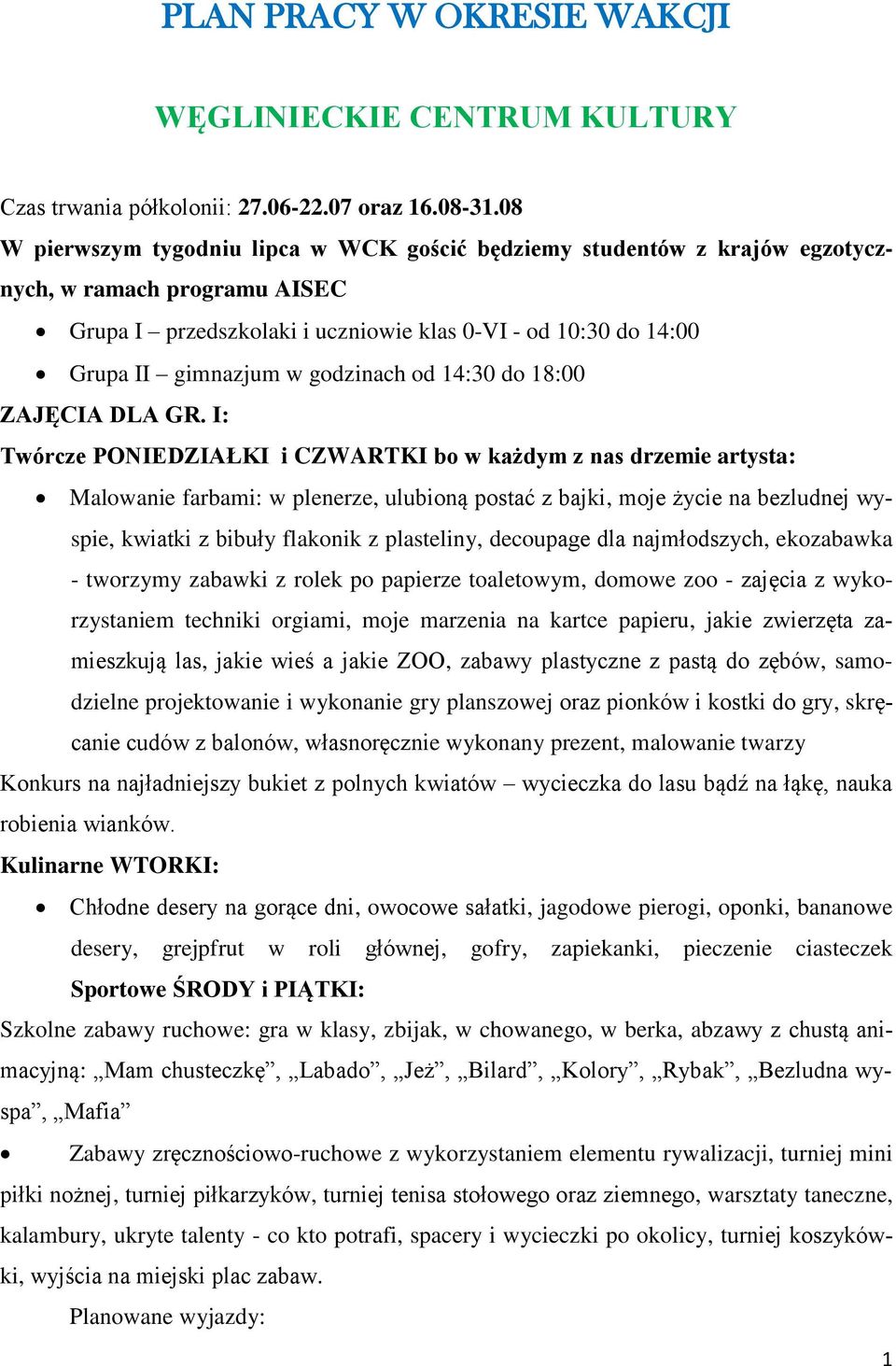 godzinach od 14:30 do 18:00 ZAJĘCIA DLA GR.