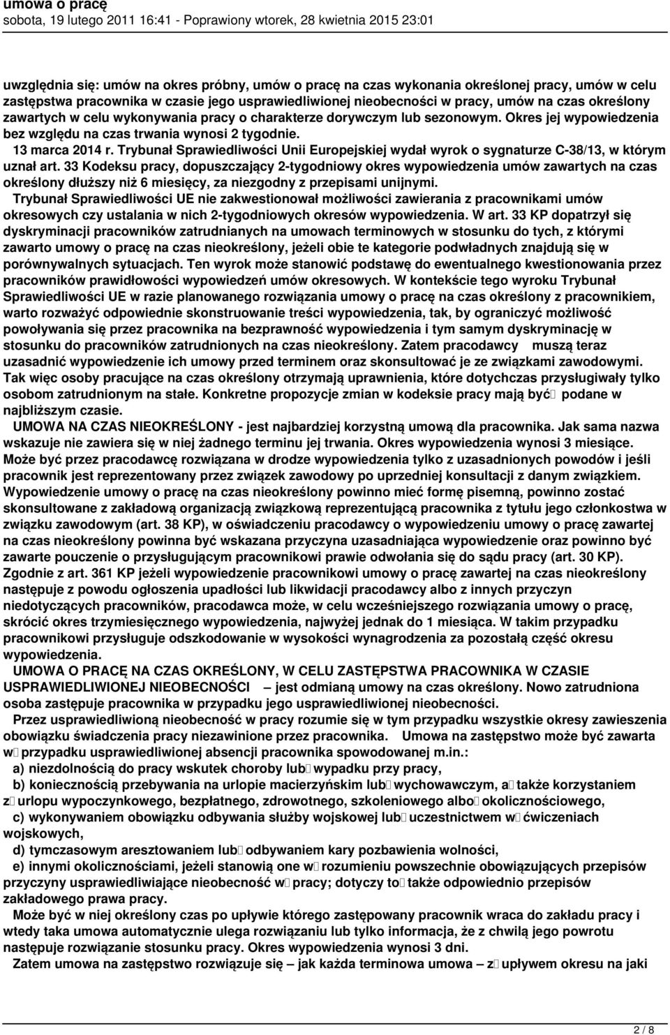 Trybunał Sprawiedliwości Unii Europejskiej wydał wyrok o sygnaturze C-38/13, w którym uznał art.