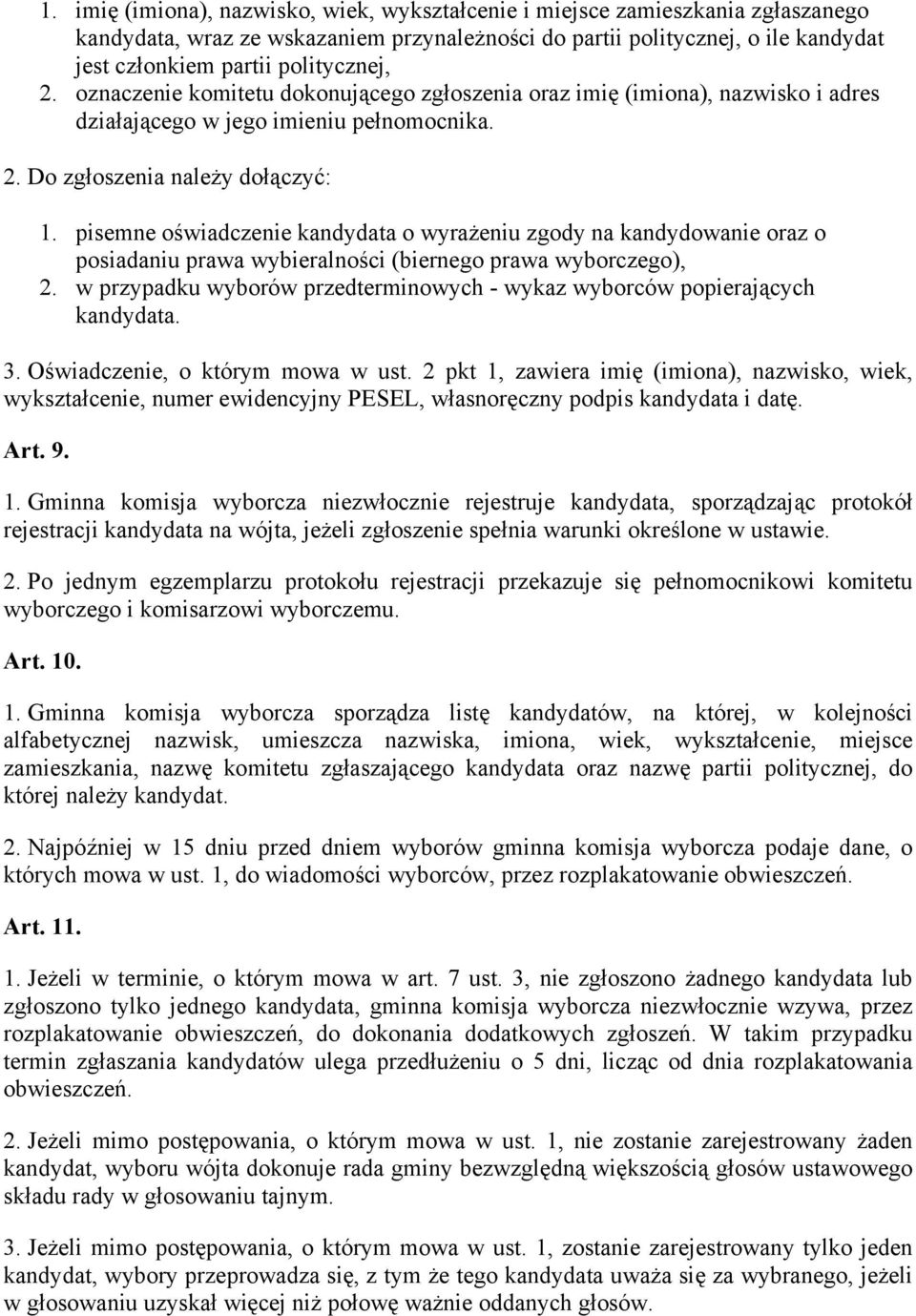 pisemne oświadczenie kandydata o wyrażeniu zgody na kandydowanie oraz o posiadaniu prawa wybieralności (biernego prawa wyborczego), 2.