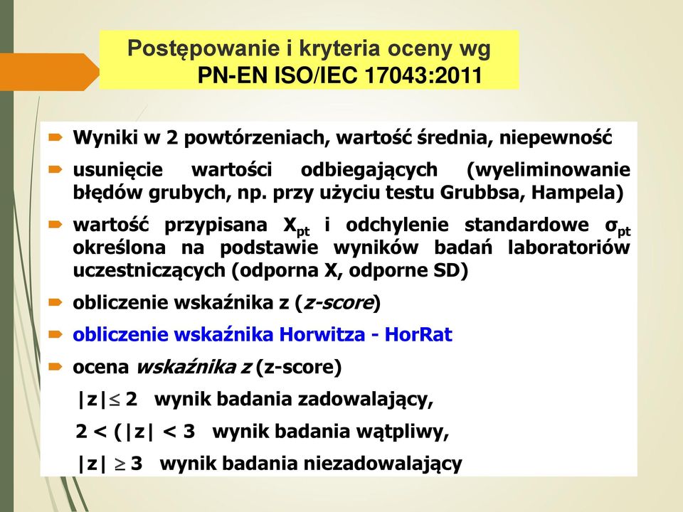 przy użyciu testu Grubbsa, Hampela) wartość przypisana X pt i odchylenie standardowe σ pt określona na podstawie wyników badań laboratoriów