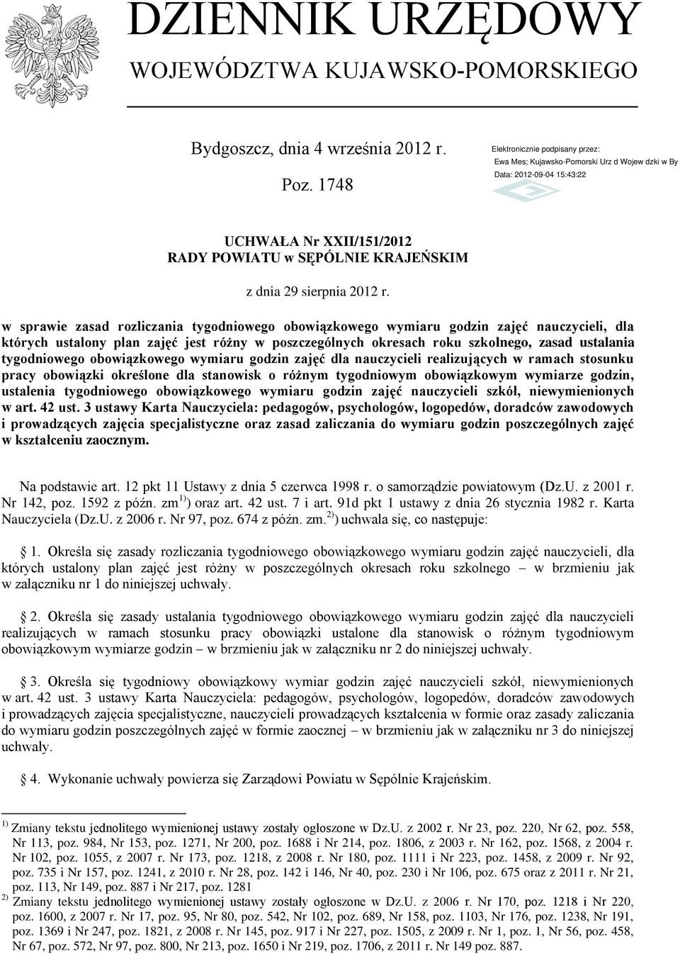 poszczególnych okresach roku szkolnego, zasad ustalania tygodniowego obowiązkowego wymiaru godzin zajęć dla nauczycieli realizujących w ramach stosunku pracy obowiązki określone dla stanowisk o