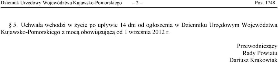 Dzienniku Urzędowym Województwa Kujawsko-Pomorskiego z mocą