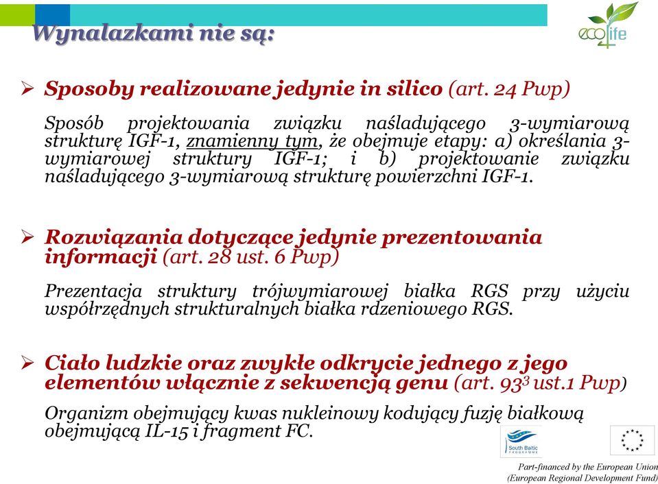 projektowanie związku naśladującego 3-wymiarową strukturę powierzchni IGF-1. Rozwiązania dotyczące jedynie prezentowania informacji (art. 28 ust.