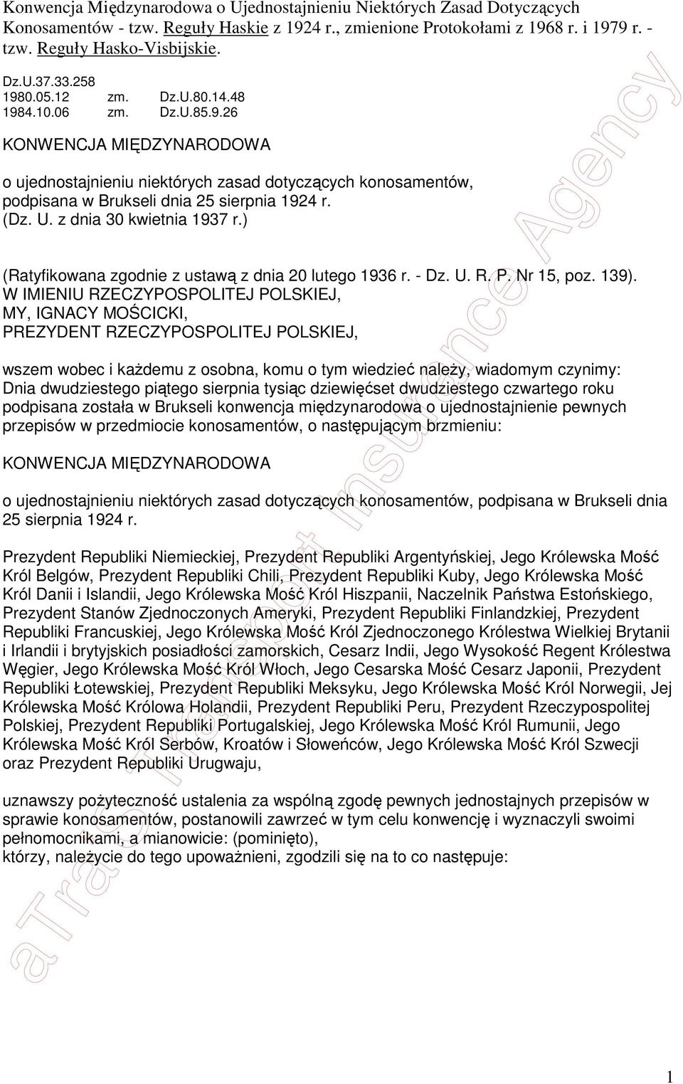 (Dz. U. z dnia 30 kwietnia 1937 r.) (Ratyfikowana zgodnie z ustawą z dnia 20 lutego 1936 r. - Dz. U. R. P. Nr 15, poz. 139).