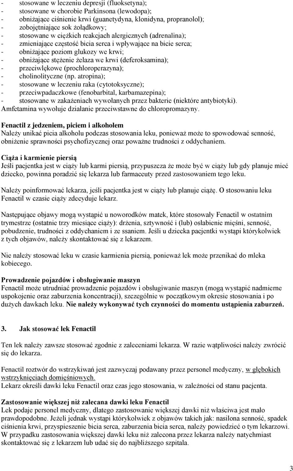 (deferoksamina); - przeciwlękowe (prochloroperazyna); - cholinolityczne (np.