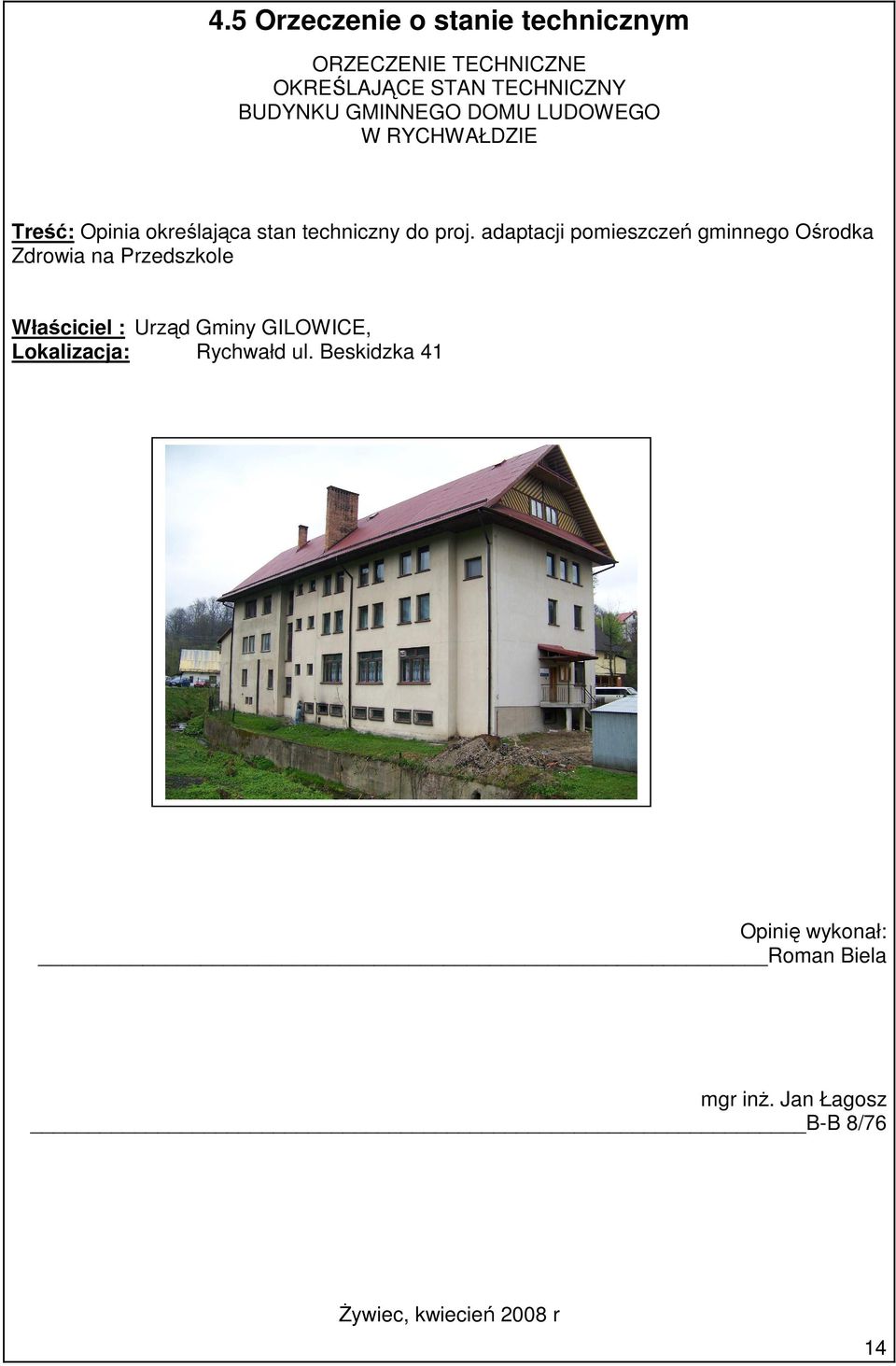 adaptacji pomieszczeń gminnego Ośrodka Zdrowia na Przedszkole Właściciel : Urząd Gminy GILOWICE,