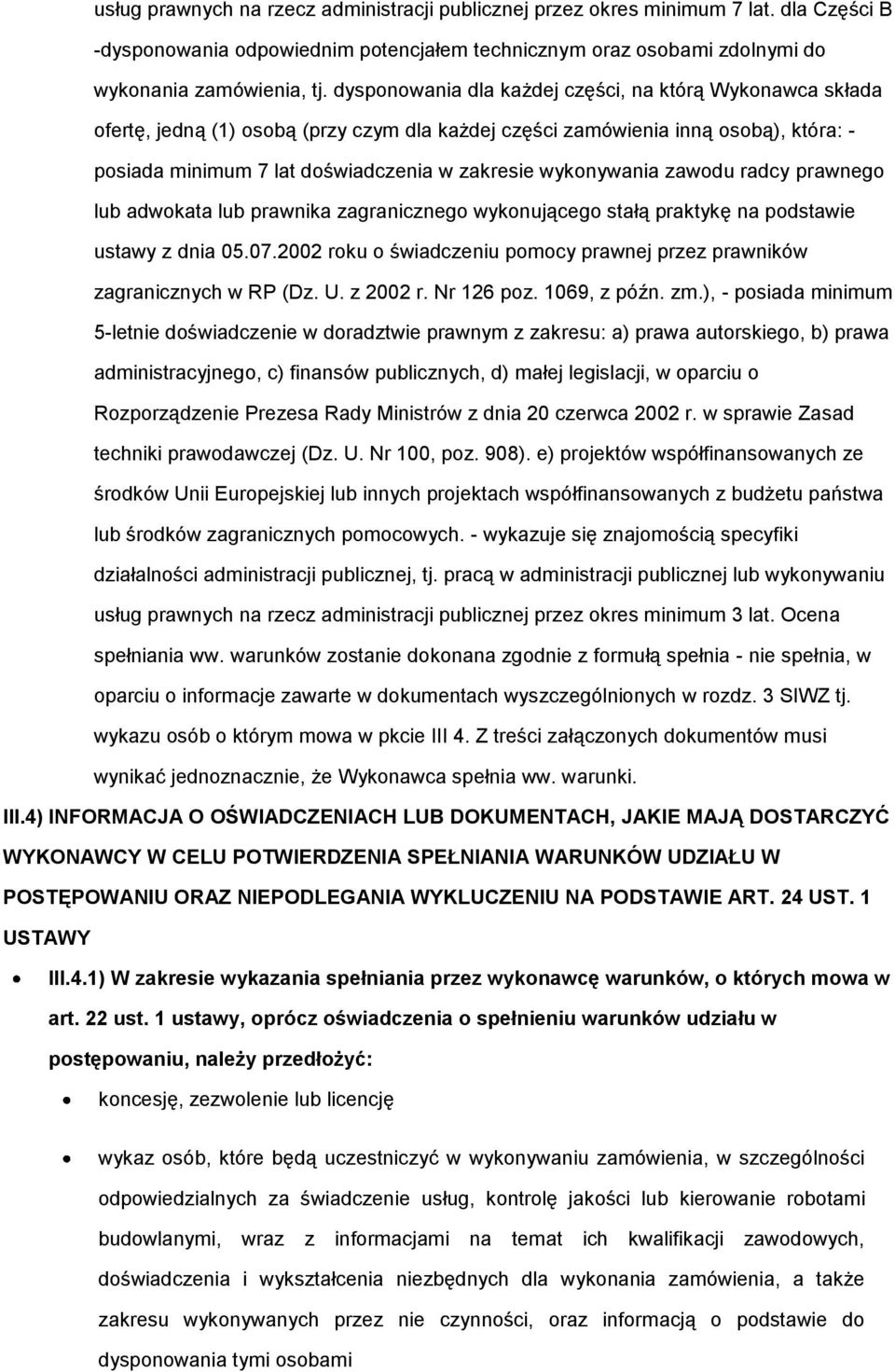 wykonywania zawodu radcy prawnego lub adwokata lub prawnika zagranicznego wykonującego stałą praktykę na podstawie ustawy z dnia 05.07.