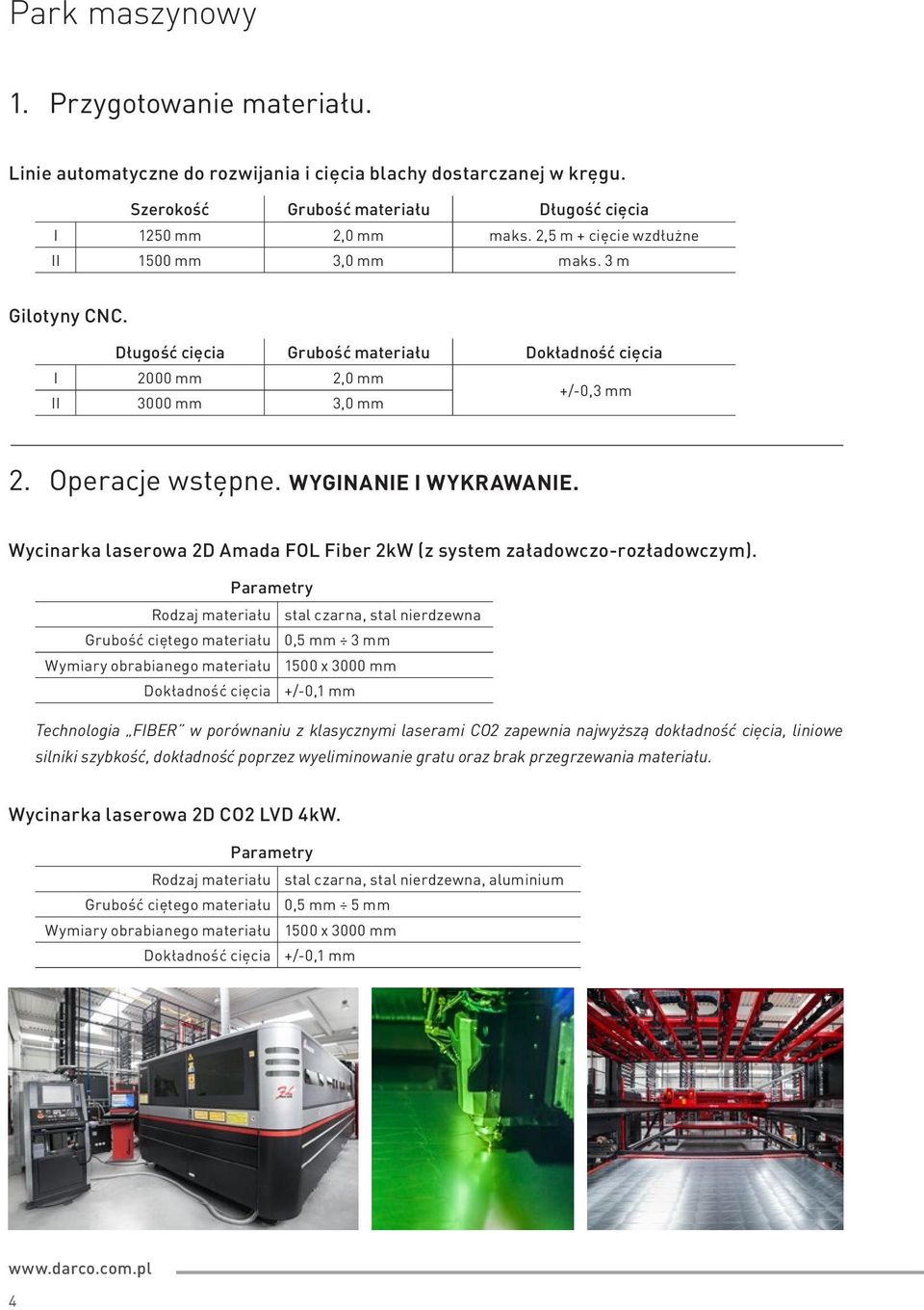 WYGINANIE I WYKRAWANIE. Wycinarka laserowa 2D Amada FOL Fiber 2kW (z system załadowczo-rozładowczym).