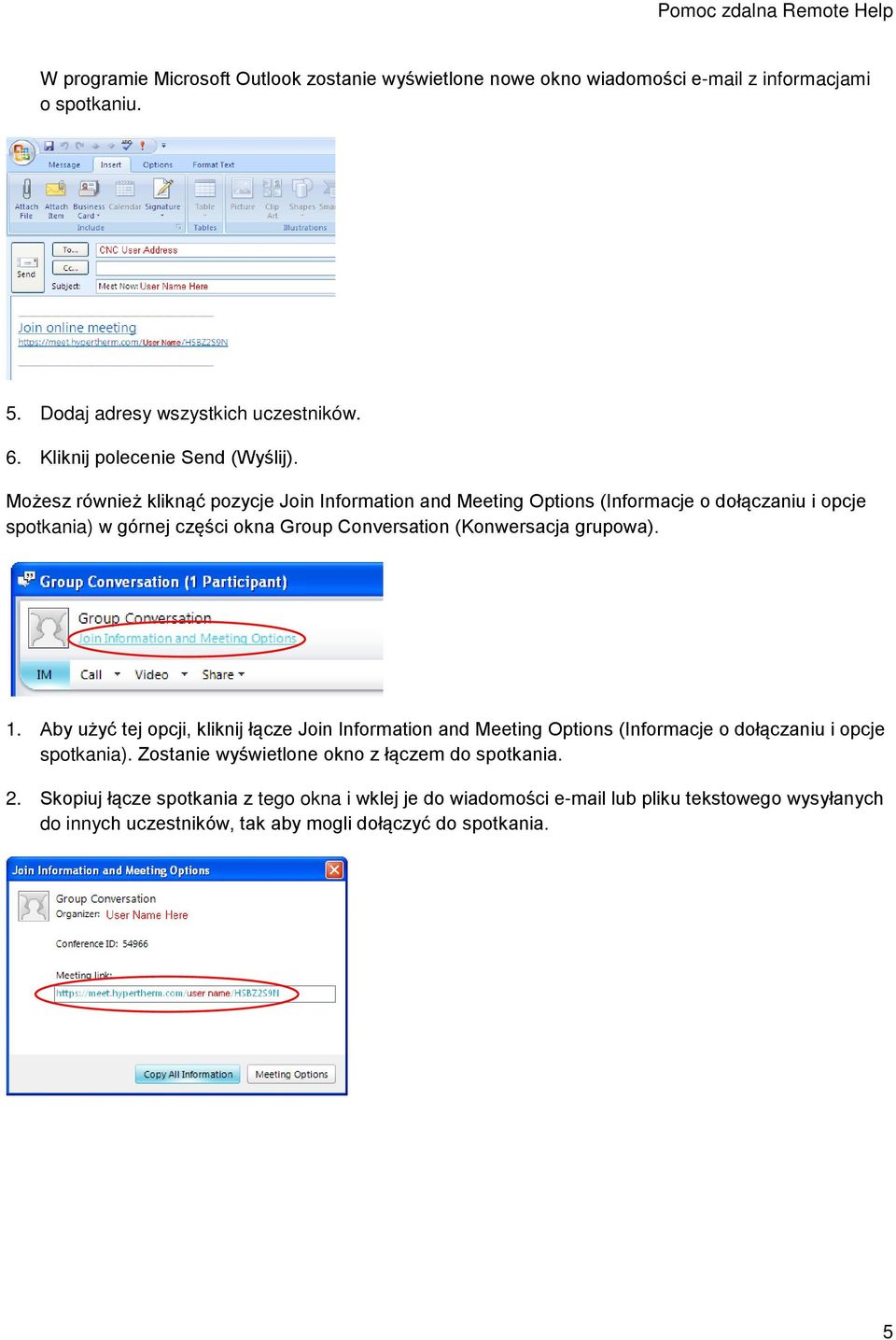 Możesz również kliknąć pozycje Join Information and Meeting Options (Informacje o dołączaniu i opcje spotkania) w górnej części okna Group Conversation (Konwersacja