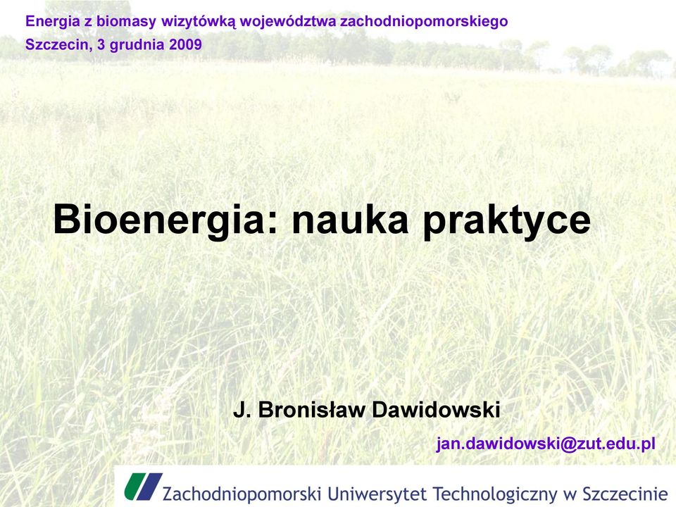 2009 Bioenergia: nauka praktyce J.