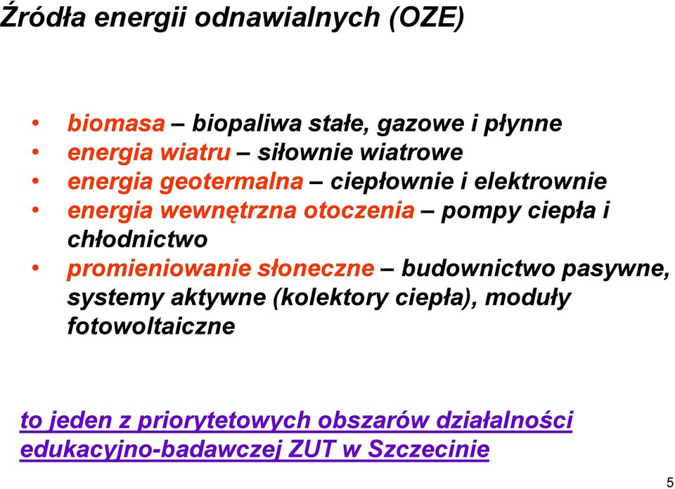 chłodnictwo promieniowanie słoneczne budownictwo pasywne, systemy aktywne (kolektory ciepła),