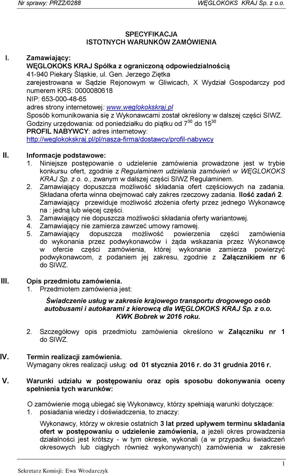pl Sposób komunikowania się z Wykonawcami został określony w dalszej części SIWZ.