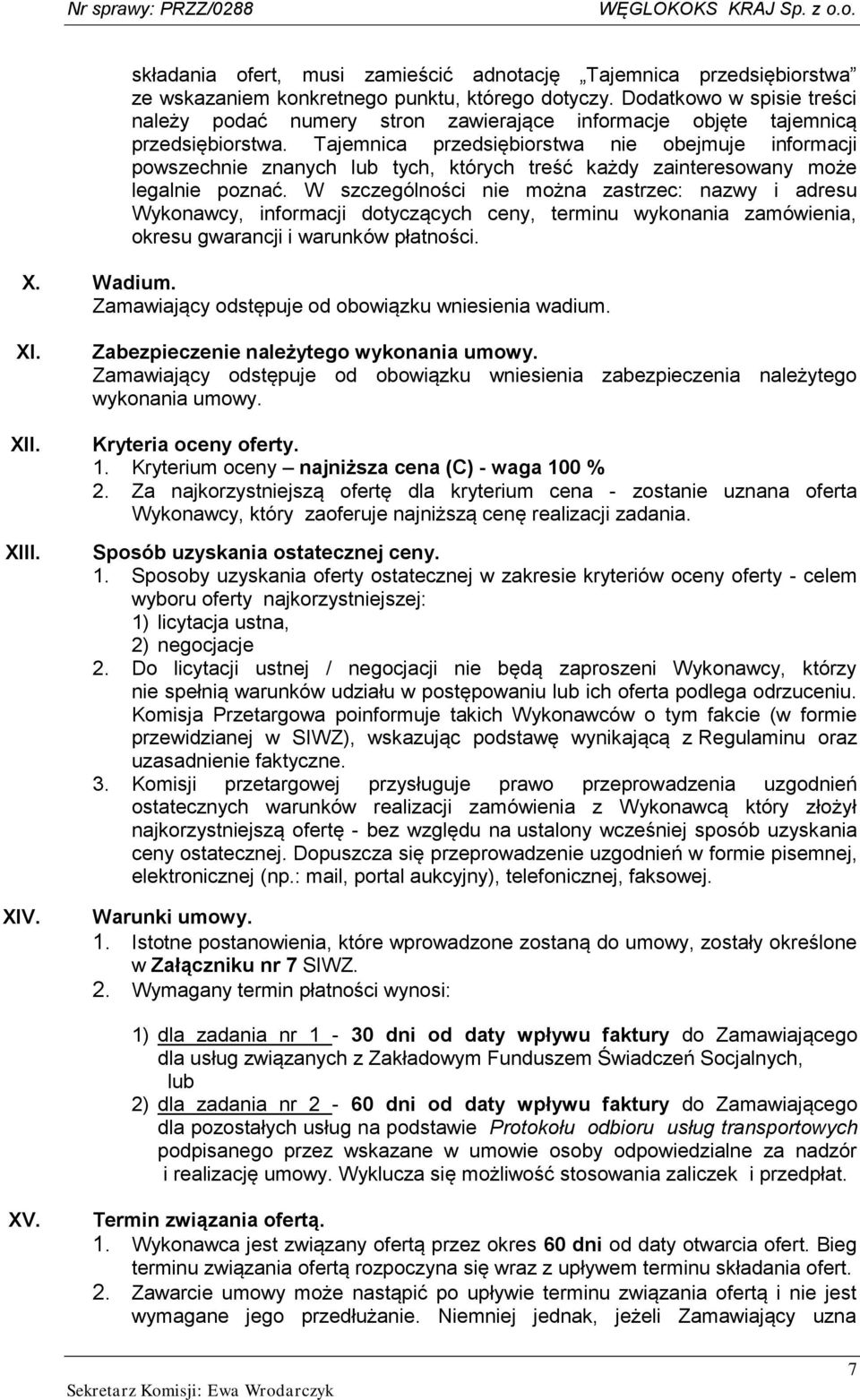 Tajemnica przedsiębiorstwa nie obejmuje informacji powszechnie znanych lub tych, których treść każdy zainteresowany może legalnie poznać.