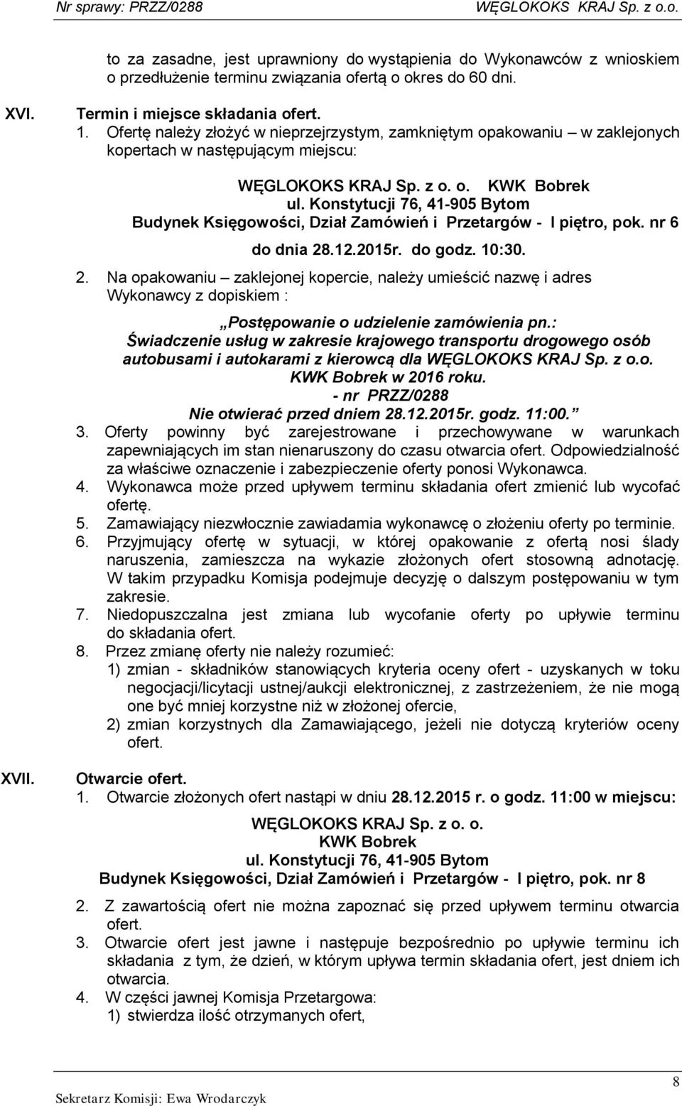 Konstytucji 76, 41-905 Bytom Budynek Księgowości, Dział Zamówień i Przetargów - I piętro, pok. nr 6 do dnia 28