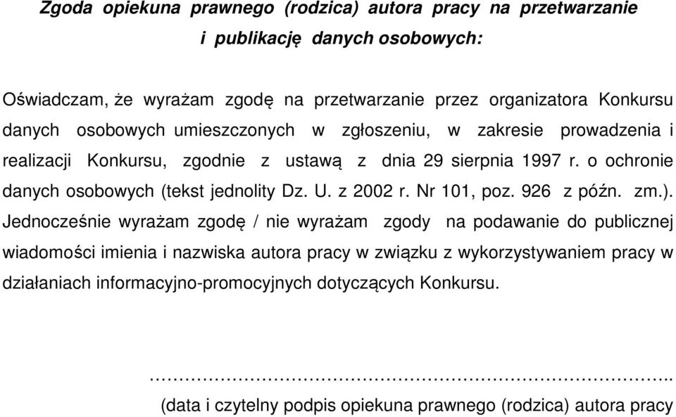 o ochronie danych osobowych (tekst jednolity Dz. U. z 2002 r. Nr 101, poz. 926 z późn. zm.).