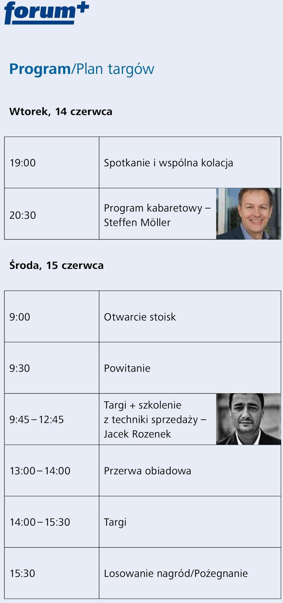 stoisk 9:30 Powitanie 9:45 12:45 Targi + szkolenie z techniki sprzedaży Jacek