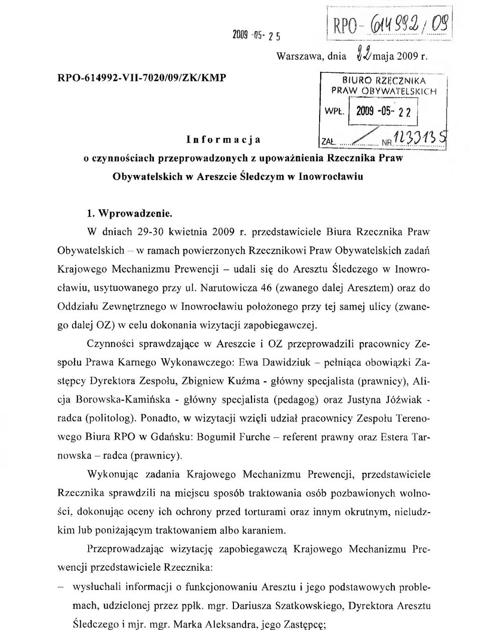 przedstawiciele Biura Rzecznika Praw Obywatelskich - w ramach powierzonych Rzecznikowi Praw Obywatelskich zadań Krajowego Mechanizmu Prewencji - udali się do Aresztu Śledczego w Inowrocławiu,