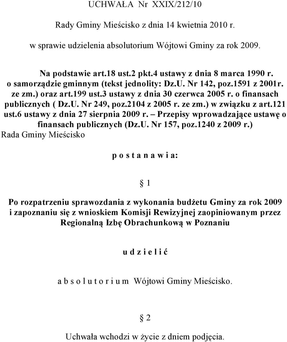 121 ust.6 ustawy z dnia 27 sierpnia 2009 r. Przepisy wprowadzające ustawę o finansach publicznych (Dz.U. Nr 157, poz.1240 z 2009 r.