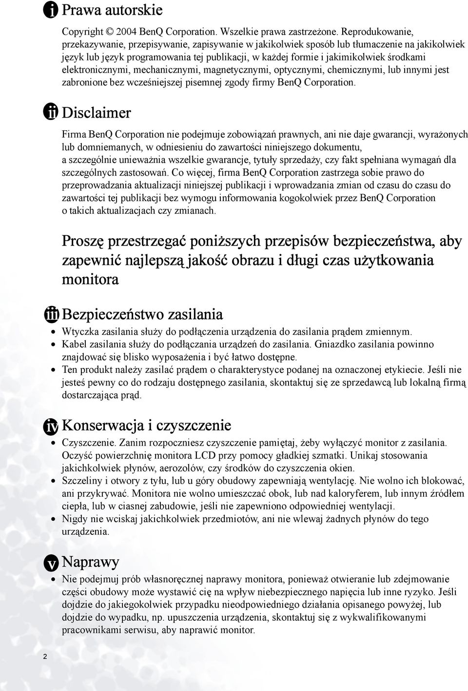 elektronicznymi, mechanicznymi, magnetycznymi, optycznymi, chemicznymi, lub innymi jest zabronione bez wcześniejszej pisemnej zgody firmy BenQ Corporation.