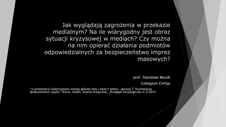 Czy można na nim opierać działania podmiotów odpowiedzialnych za bezpieczeństwo imprez masowych? prof.