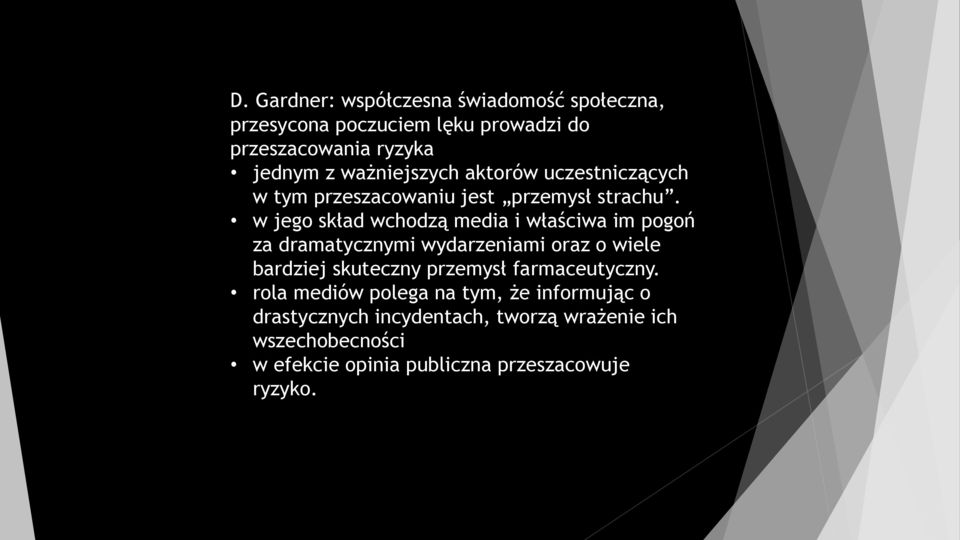 w jego skład wchodzą media i właściwa im pogoń za dramatycznymi wydarzeniami oraz o wiele bardziej skuteczny przemysł