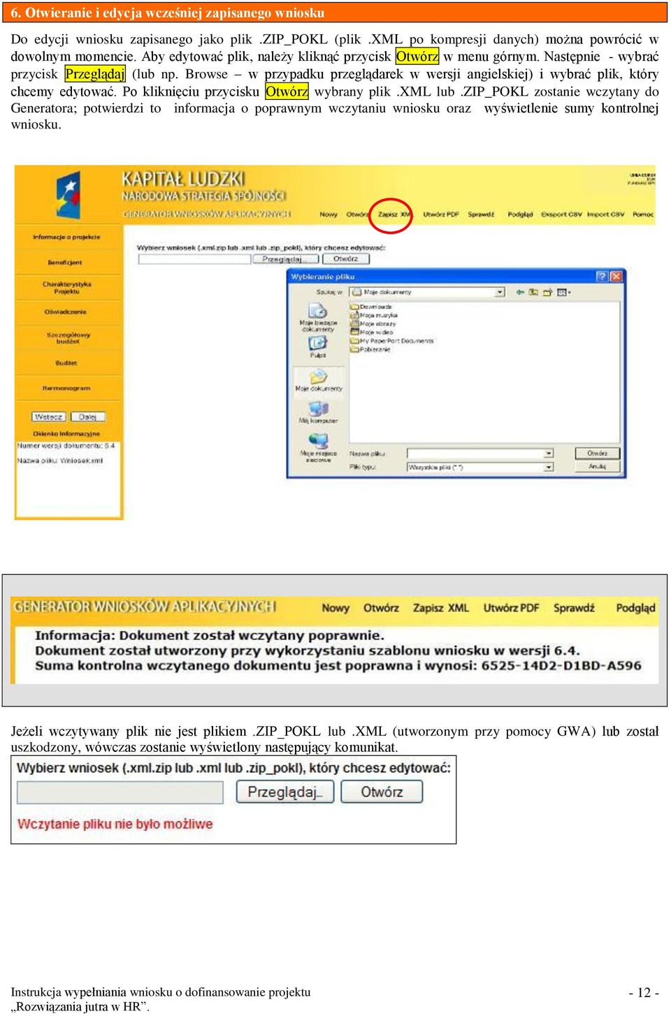 Browse w przypadku przeglądarek w wersji angielskiej) i wybrać plik, który chcemy edytować. Po kliknięciu przycisku Otwórz wybrany plik.xml lub.