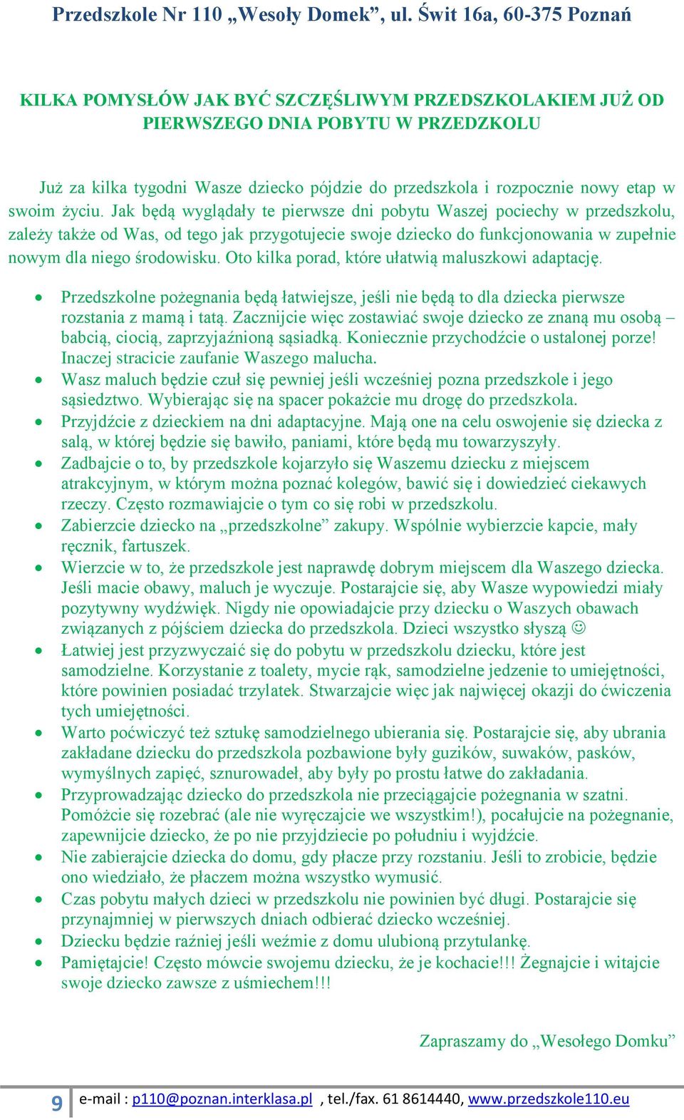 Oto kilka porad, które ułatwią maluszkowi adaptację. Przedszkolne pożegnania będą łatwiejsze, jeśli nie będą to dla dziecka pierwsze rozstania z mamą i tatą.