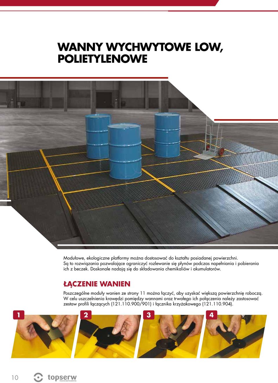 Doskonale nadają się do składowania chemikaliów i akumulatorów.