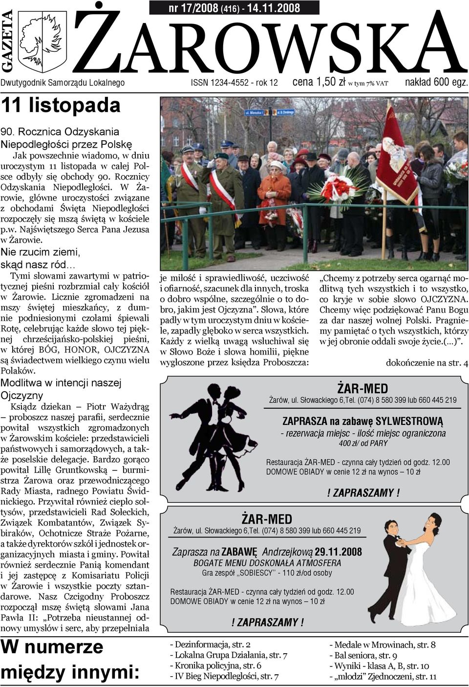 W Żarowie, główne uroczystości związane z obchodami Święta Niepodległości rozpoczęły się mszą świętą w kościele p.w. Najświętszego Serca Pana Jezusa w Żarowie.