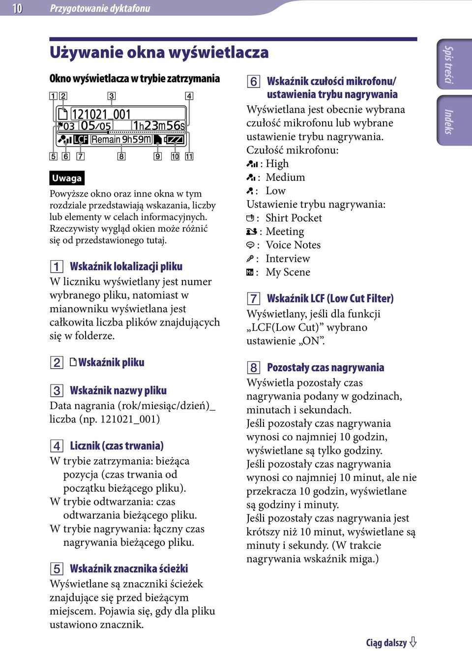 Wskaźnik lokalizacji pliku W liczniku wyświetlany jest numer wybranego pliku, natomiast w mianowniku wyświetlana jest całkowita liczba plików znajdujących się w folderze.