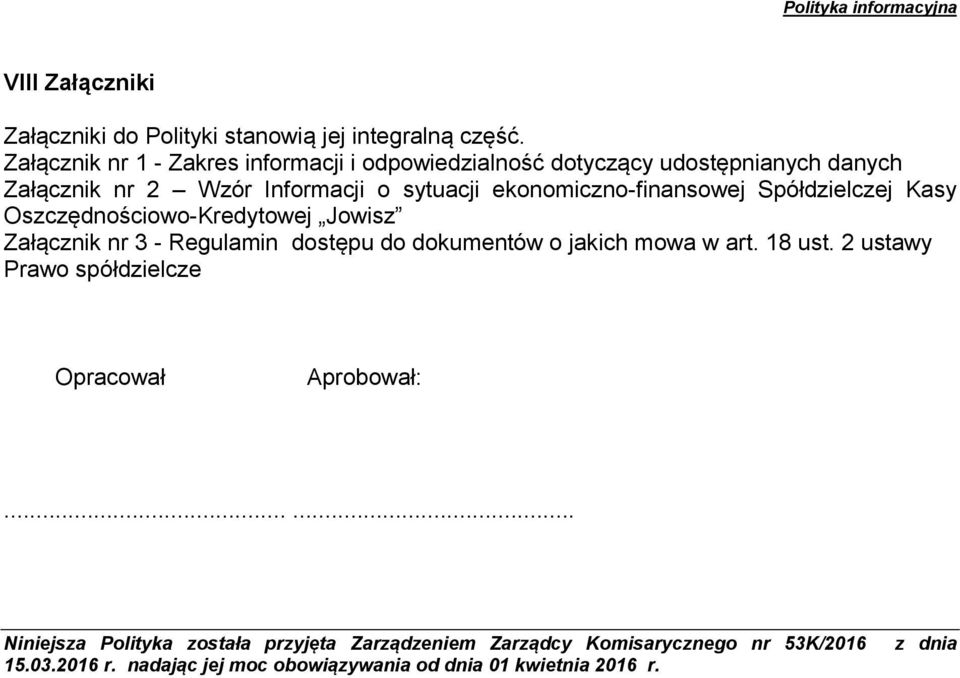 ekonomiczno-finansowej Spółdzielczej Kasy Oszczędnościowo-Kredytowej Jowisz Załącznik nr 3 - Regulamin dostępu do dokumentów o jakich mowa w