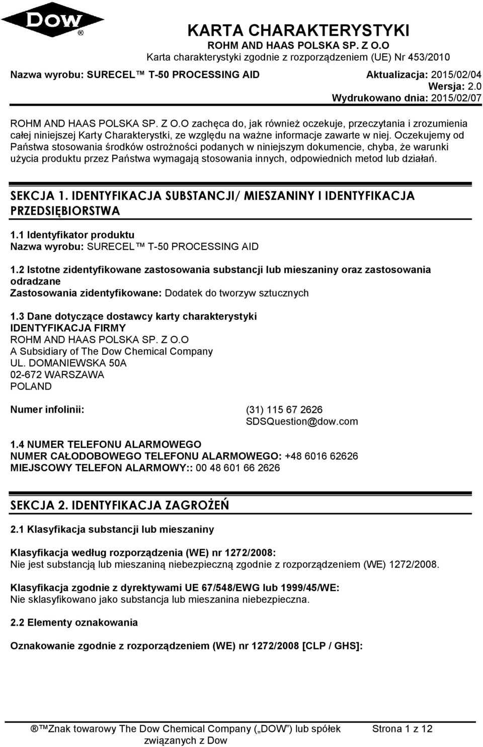 O zachęca do, jak również oczekuje, przeczytania i zrozumienia całej niniejszej Karty Charakterystki, ze względu na ważne informacje zawarte w niej.