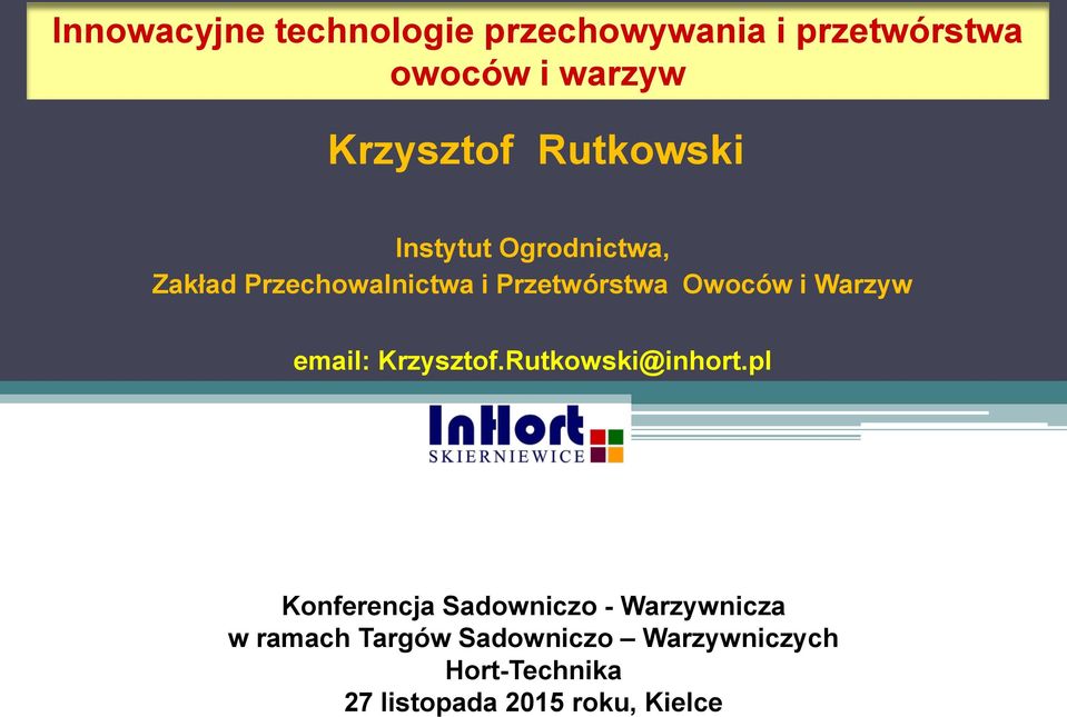 Warzyw email: Krzysztof.Rutkowski@inhort.