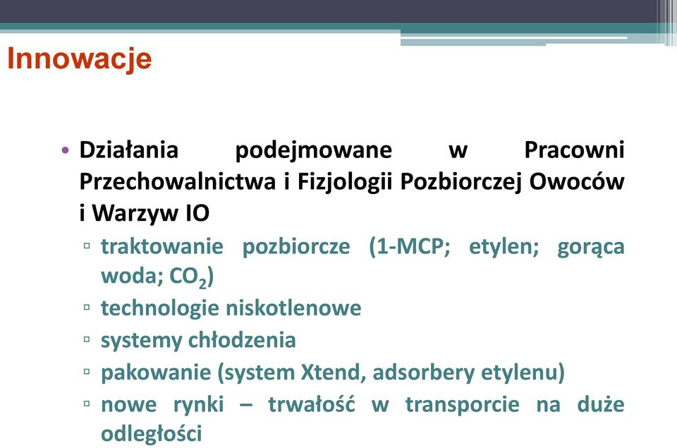 gorąca woda; CO 2 ) technologie niskotlenowe systemy chłodzenia pakowanie