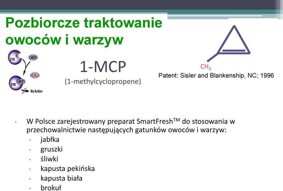 SmartFresh TM do stosowania w przechowalnictwie następujących gatunków